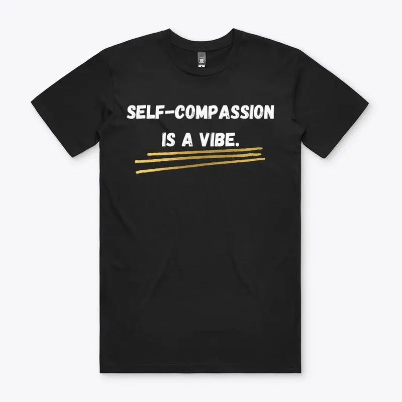 Self-Compassion is a Vibe.